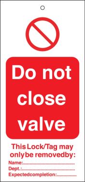 DO NOT CLOSE VALVE Tagout: Warning Tag